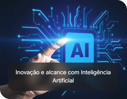 Inovação e alcance com inteligência Artificial